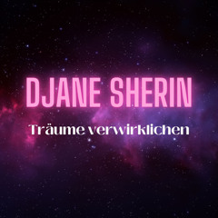 Djane Sherin - Träume Verwirklichen