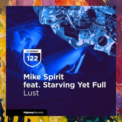 PREMIERE: Mike Spirit feat. Starving Yet Full — Lust (Original Mix) [Highway Records]