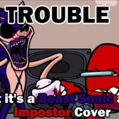 A Couple of TROUBLEmakers (Trouble but it's a Xenophanes and Impostor Cover)