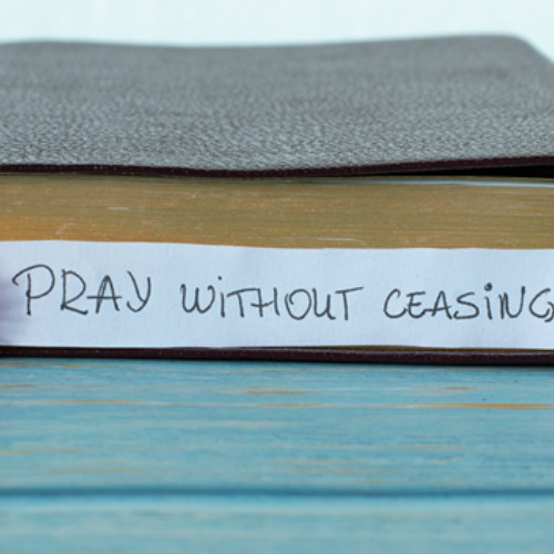 Ep. 1401:  What Does It Mean to Pray Without Ceasing? (Christian Conduct Series)