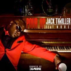 Jack Thriller - Pour Up feat. NORE (Produced by DGMayne)