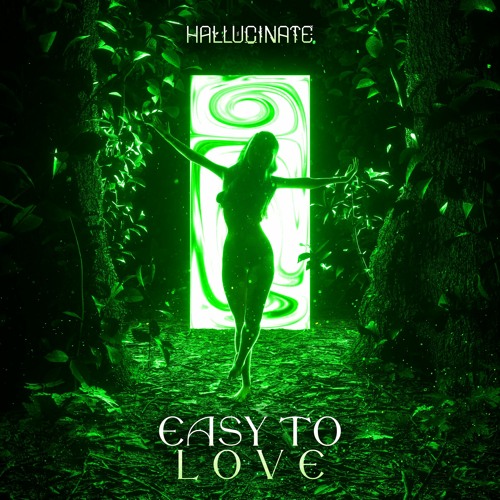 Hallucinate - Easy To Love