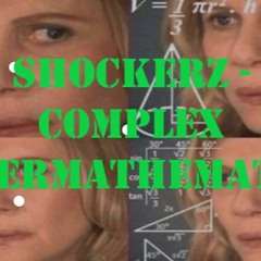 Shockerz Complex Aftermathematics (After Mix)