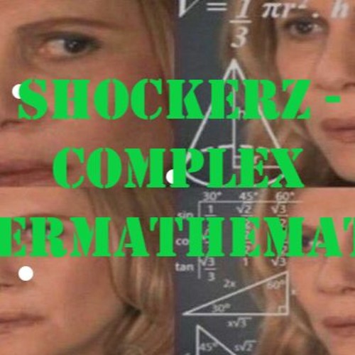 Shockerz Complex Aftermathematics (After Mix)
