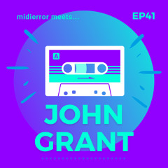 midierror meets... John Grant [EP41] Singer / Songwriter / Synth Fellow