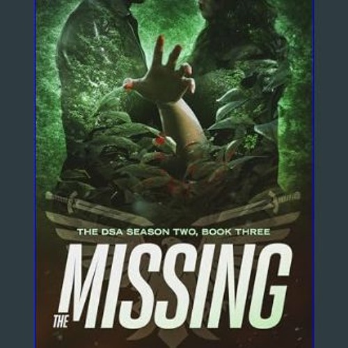 Ebook PDF  🌟 The Missing: The DSA Season Two, Book Three     Kindle Edition Read Book