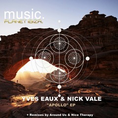 Yves Eaux, Nick Vale - Apollo (Around Us Remix) [Planet Ibiza Music]