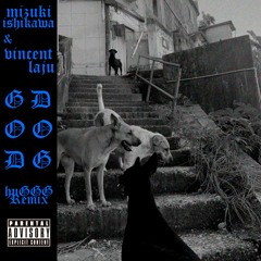 Mizuki Ishikawa & Vicent Laju - GOD DOG (huGGG Remix)