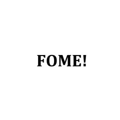 FOME! #1