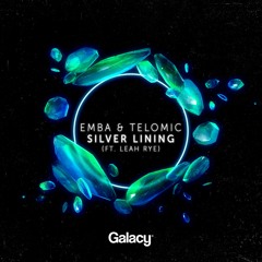 Emba & Telomic - Silver Lining (ft. Leah Rye)