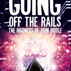 ❤ PDF Read Online ⚡ Going Off The Rails - the madness of John Biddle f