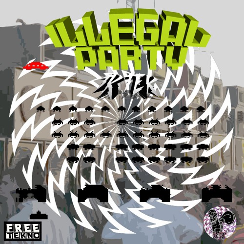 TKTEK - ILLEGAL PARTY ☢