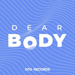 OTO RECORDS - Dear Body (ft. Mad Queen)