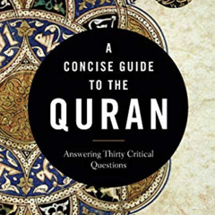 Get EPUB 📍 A Concise Guide to the Quran: Answering Thirty Critical Questions (Introd