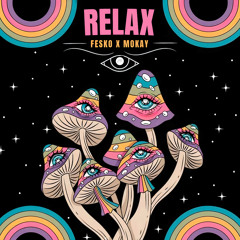 Fesko x MOKAY - Relax
