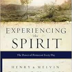 View KINDLE PDF EBOOK EPUB Experiencing the Spirit: The Power of Pentecost Every Day by Henry Blacka