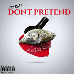 313 Cobb "Don't Pretend" (prod. by mennyZzz