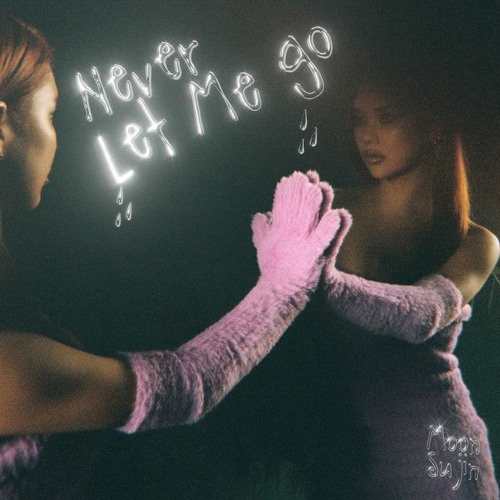 Moon Sujin- Never Let Me Go