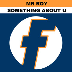 Something About U (Can't Be Beat) [Mr Roy's Deerstalker Dub]