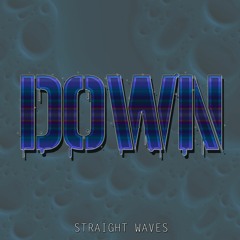 Straight Waves - Down [Free Download]