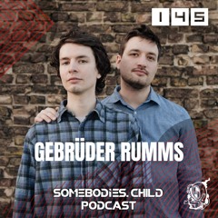 Somebodies.Child Podcast #145 with Gebrüder Rumms