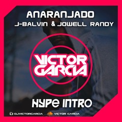 Anaranjado - J BALVIN X JOWELL & RANDY (VICTOR GARCIA HYPE INTRO) FILTER