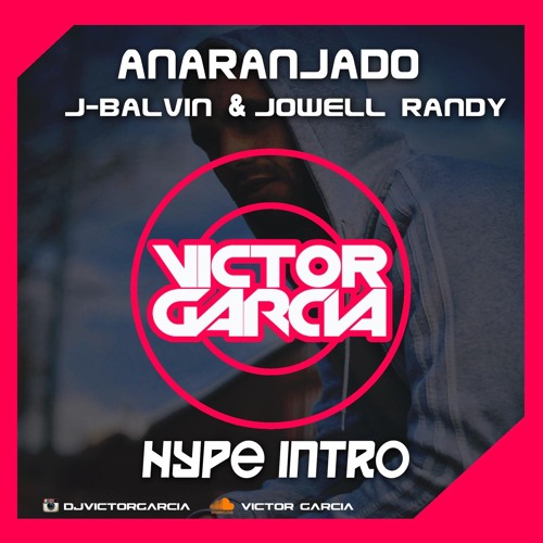 Anaranjado - J BALVIN X JOWELL & RANDY (VICTOR GARCIA HYPE INTRO) FILTER