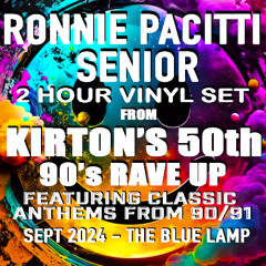 Kirtons 50th 90's Rave Up @The Blue Lamp - R.P Senior - Sept 24