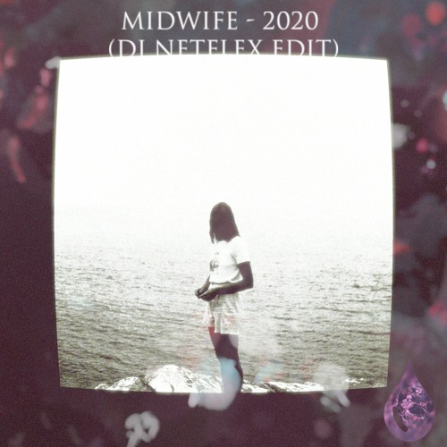 Midwife - 2020 (DJ Netflex Heaven's So Far Away Edit)