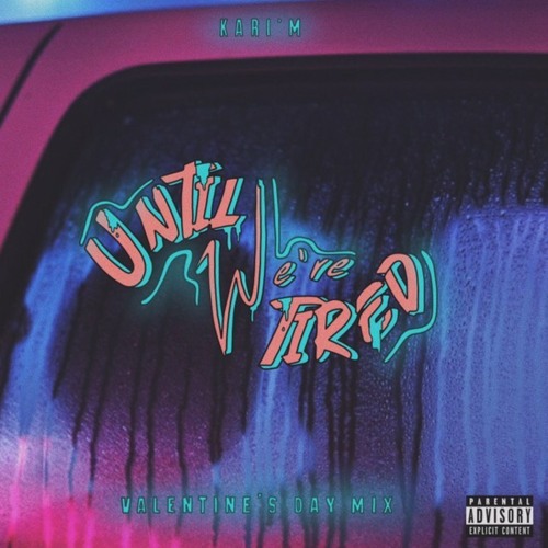 💕UNTIL WE'RE TIRED💕