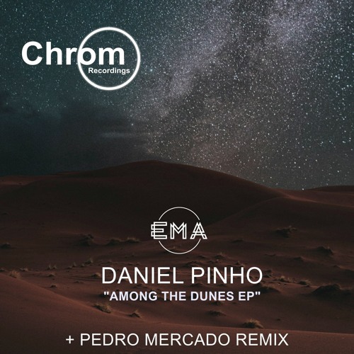 EMA Premiere: Daniel Pinho - Until the End (Pedro Mercado Remix)[Chrom]