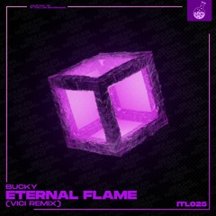 Bucky - Eternal Flame (Vici Remix)(FREE DOWNLOAD)