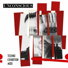 Techno_Exhibition #001 Unconscious