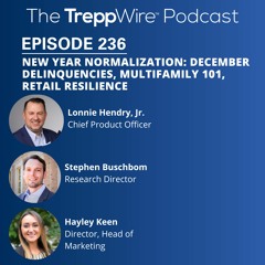 236. New Year Normalization: December Delinquencies, Multifamily 101, Retail Resilience