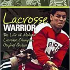 GET PDF 📩 Lacrosse Warrior: The Life of Mohawk Lacrosse Champion Gaylord Powless (Lo