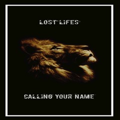 Lost Lifes - Calling Your Name V1 COMPLETE1