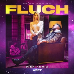 AZET - FLUCH (DIER REMIX)
