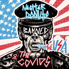 NESTTER DONUTS & THE COVIDS - "Banned From The USA"