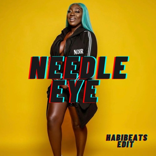 Stream Needle Eye Spice (HABIBEATS EDIT) by DJ Habibeats Listen