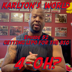 KARLTON'S WORLD - Ep. 52 - Lipo For The BIG 4-OH?