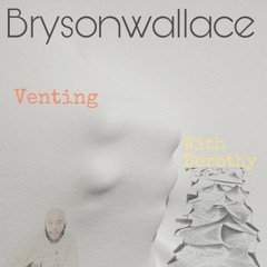 Venting With Dorothy