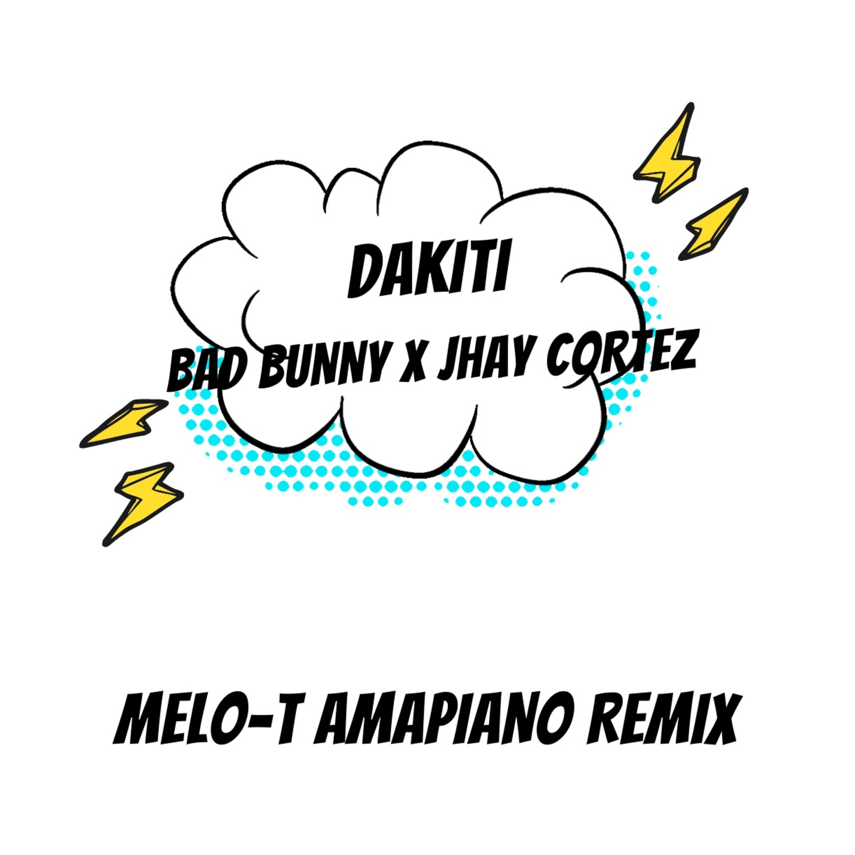 Dakiti (Amapiano MELO-T Remix)- Bad Bunny X JhayCortex