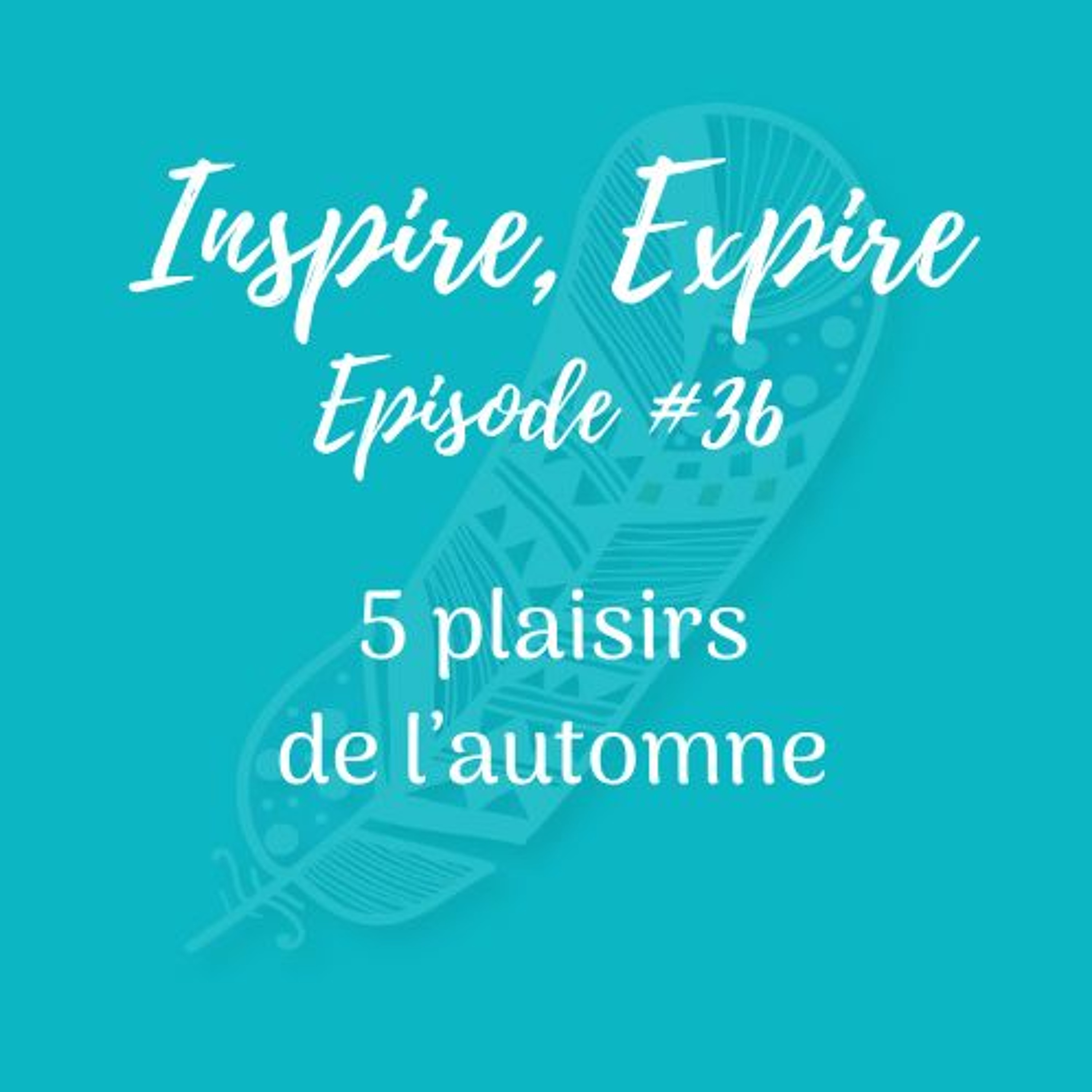 Inspire, Expire