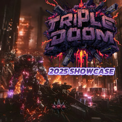 TRIPLEDOOM 2025 SHOWCASE