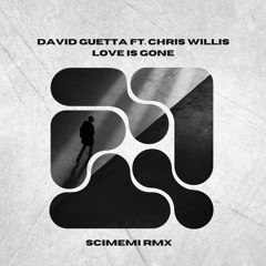 David Guetta Ft. Chris Willis - Love is Gone (Scimemi RMX) NO VOCAL TO THE COPYRIGHT