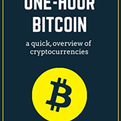 View EPUB ✉️ One-Hour Bitcoin: The Complete Crypto Currency Starter Pack (Bitcoin and