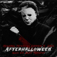 Michael Myers Vs Damien N-Drix - Afterhalloween (Alex Da Beat Mashup)