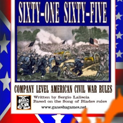ACCESS EBOOK 📙 Sixty-One Sixty-Five: Company Level American Civil War Rules (Song of