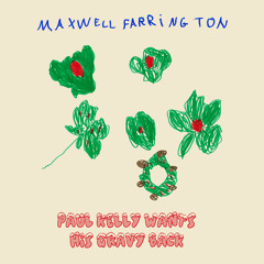 Paul Kelly Wants His Gravy Back