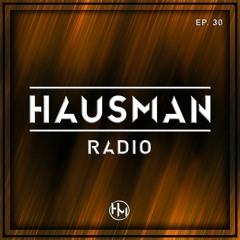 Hausman Radio Ep. 30